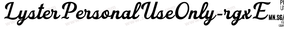 LysterPersonalUseOnly-rgxE8字体转换 LysterPersonalUseOnly-rgxE8字体转换