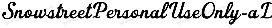 SnowstreetPersonalUseOnly-aDlK字体转换 SnowstreetPersonalUseOnly-aDlK字体转换