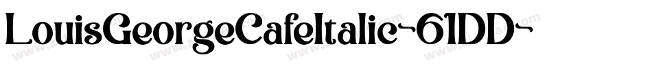 LouisGeorgeCafeItalic-61DD字体转换