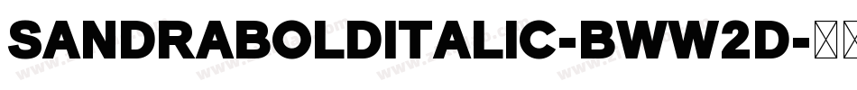SandraBoldItalic-BWW2d字体转换