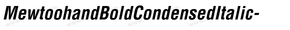 MewtoohandBoldCondensedItalic-Jvln字体转换