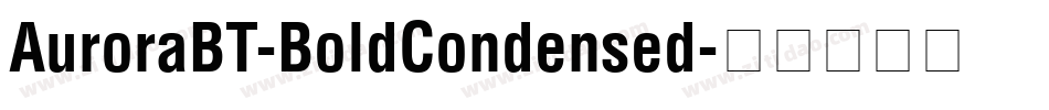 AuroraBT-BoldCondensed字体转换
