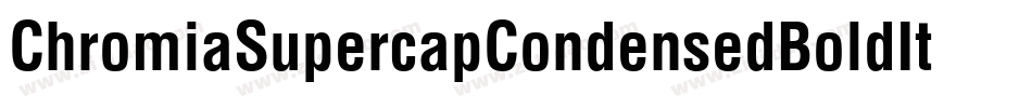 ChromiaSupercapCondensedBoldItalic-YWzL字体转换