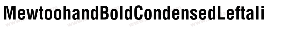 MewtoohandBoldCondensedLeftalic-GMWZ字体转换