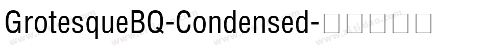 GrotesqueBQ-Condensed字体转换