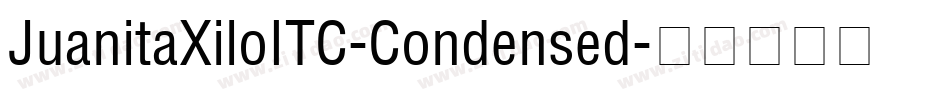 JuanitaXiloITC-Condensed字体转换