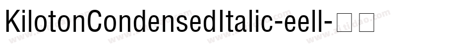 KilotonCondensedItalic-eell字体转换