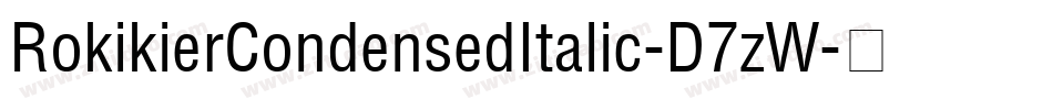 RokikierCondensedItalic-D7zW字体转换