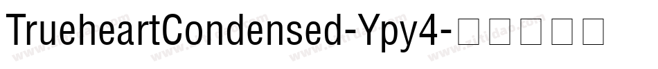 TrueheartCondensed-Ypy4字体转换