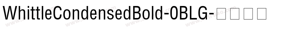 WhittleCondensedBold-0BLG字体转换