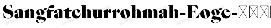Sangfatchurrohmah-Eoge字体转换