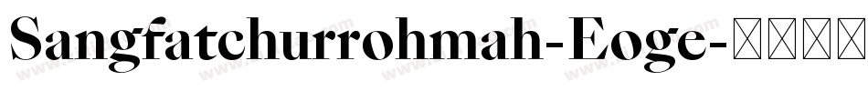 Sangfatchurrohmah-Eoge字体转换