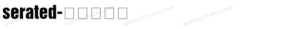 serated字体转换