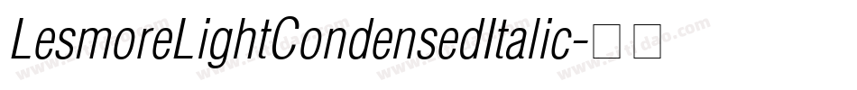 LesmoreLightCondensedItalic字体转换
