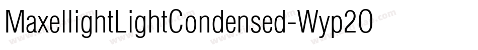 MaxellightLightCondensed-Wyp2O字体转换