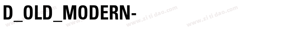 D_OLD_MODERN字体转换