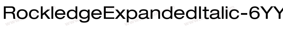 RockledgeExpandedItalic-6YYdx字体转换 RockledgeExpandedItalic-6YYdx字体转换