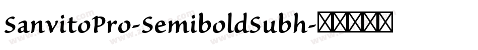 SanvitoPro-SemiboldSubh字体转换