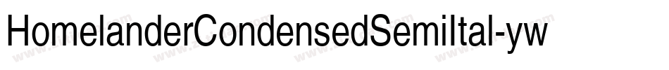 HomelanderCondensedSemiItal-ywjjd字体转换
