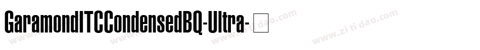 GaramondITCCondensedBQ-Ultra字体转换
