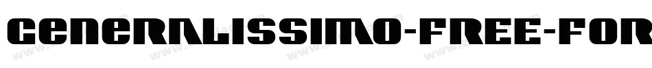 Generalissimo-FREE-FOR-PERSONAL-USE-ONLY-2字体转换