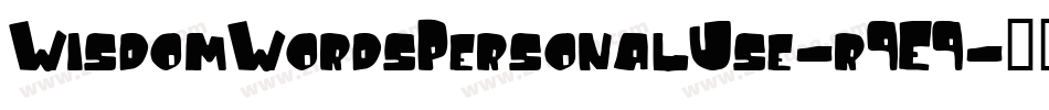 WisdomWordsPersonalUse-r9E9字体转换