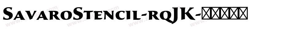 SavaroStencil-rqJK字体转换
