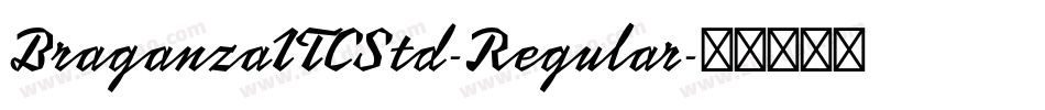 BraganzaITCStd-Regular字体转换