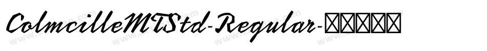 ColmcilleMTStd-Regular字体转换