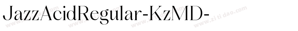 JazzAcidRegular-KzMD字体转换 JazzAcidRegular-KzMD字体转换