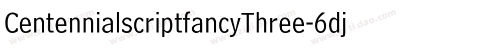 CentennialscriptfancyThree-6djM字体转换