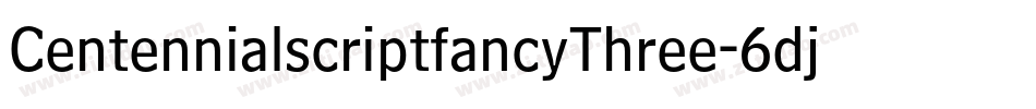 CentennialscriptfancyThree-6djM字体转换