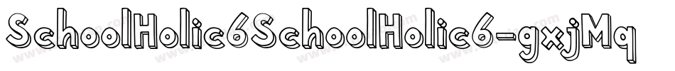 SchoolHolic6SchoolHolic6-gxjMq字体转换
