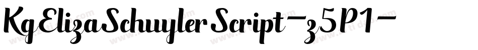 KgElizaSchuylerScript-z5P1字体转换 KgElizaSchuylerScript-z5P1字体转换