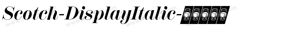 Scotch-DisplayItalic字体转换