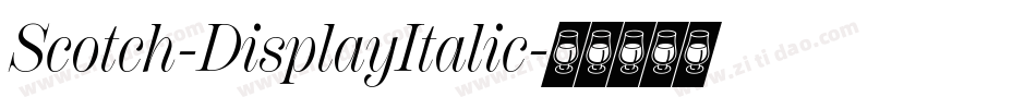 Scotch-DisplayItalic字体转换