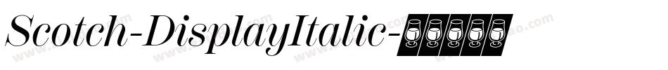 Scotch-DisplayItalic字体转换 Scotch-DisplayItalic字体转换