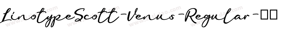 LinotypeScott-Venus-Regular字体转换