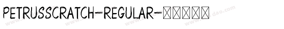 PetrusScratch-Regular字体转换