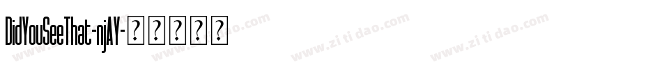 DidYouSeeThat-njAY字体转换