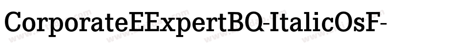 CorporateEExpertBQ-ItalicOsF字体转换