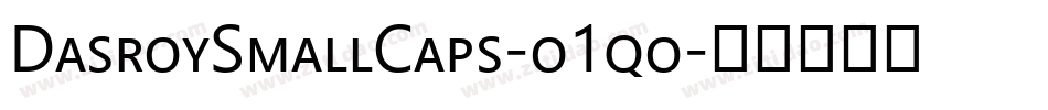 DasroySmallCaps-o1qo字体转换