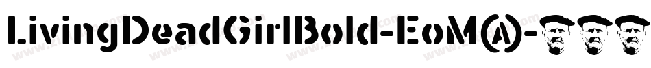 LivingDeadGirlBold-EoM4字体转换