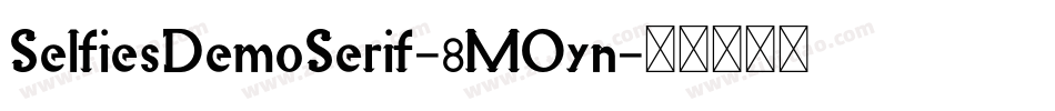 SelfiesDemoSerif-8MOyn字体转换