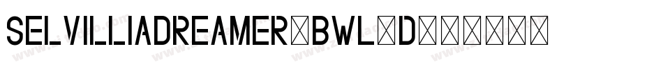 SelvilliaDreamer-BWL5d字体转换 SelvilliaDreamer-BWL5d字体转换