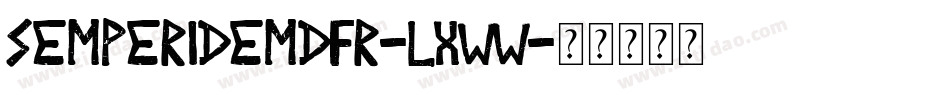 SemperIdemDfr-lxWw字体转换