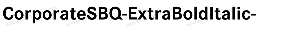 CorporateSBQ-ExtraBoldItalic字体转换