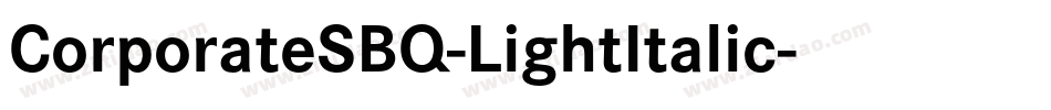 CorporateSBQ-LightItalic字体转换