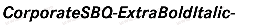 CorporateSBQ-ExtraBoldItalic字体转换