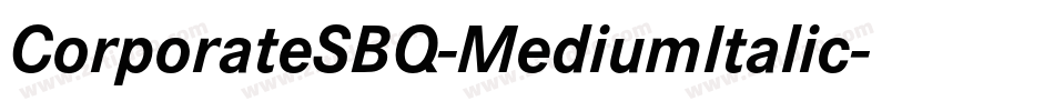 CorporateSBQ-MediumItalic字体转换
